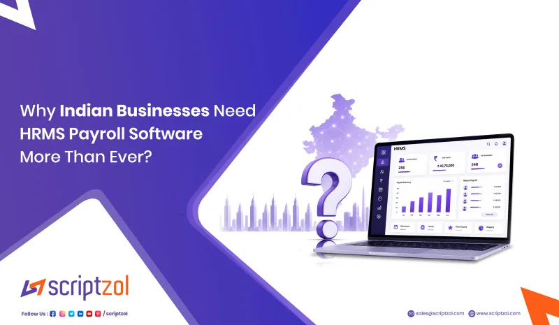 Why Indian Businesses Need HRMS Payroll Software More Than Ever?