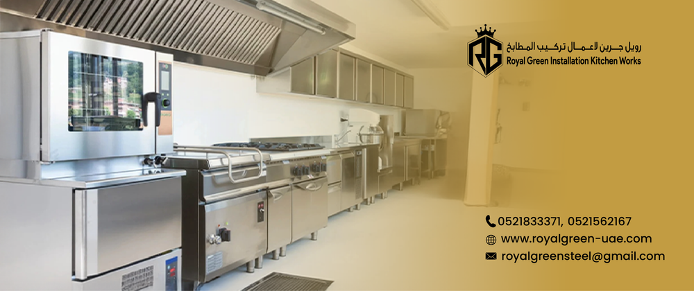 Cover image for Why Royal Green is a Trusted Name for Commercial Kitchen & Steel Fabrication Solutions in UAE