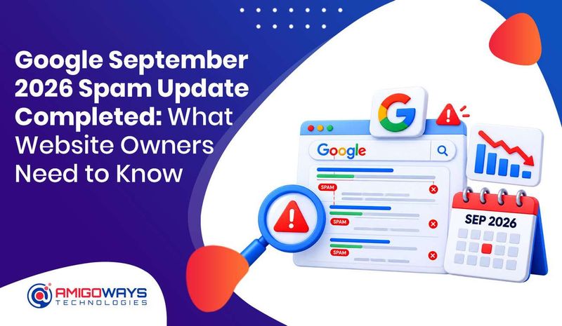 Google September 2026 Spam Update Completed - Amigoways