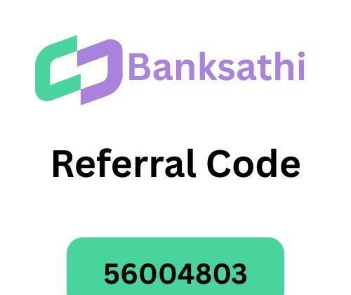 Cover image for Banksathi App Referral Code “56004803” Get 10% Bonus On Your Earning