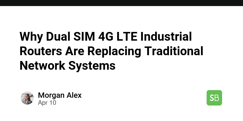 Why Dual SIM 4G LTE Industrial Routers Are Replacing Traditional ...