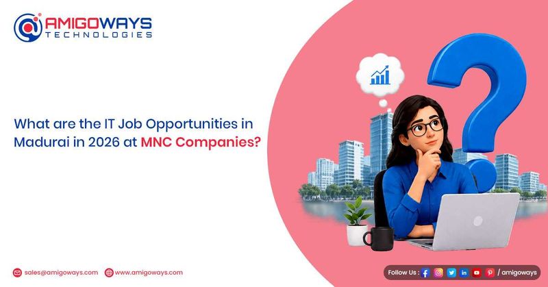 What are the IT Job Opportunities in Madurai at MNC Companies in 2026?