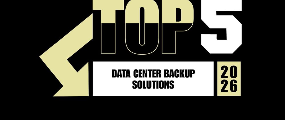 Cover image for Top 5 Data Center Backup Solutions