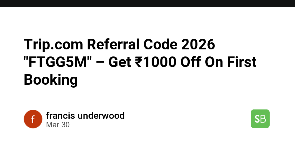 Trip.com Referral Code 2026 