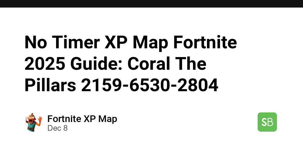 No Timer XP Map Fortnite 2025 Guide: Coral The Pillars 2159-6530-2804 ...