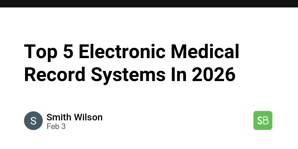 Top 5 Electronic Medical Record Systems In 2026 - Spring Builders