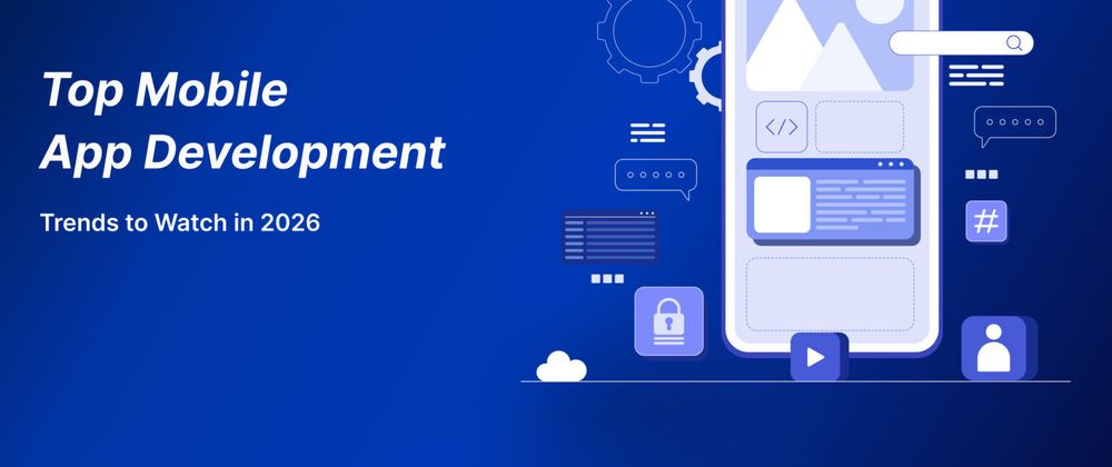 Cover image for How Mobile App Development Trends in 2026 Are Shaping the Future