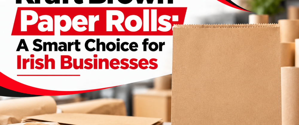 Cover image for Kraft Brown Paper Rolls: A Smart Choice for Irish Businesses